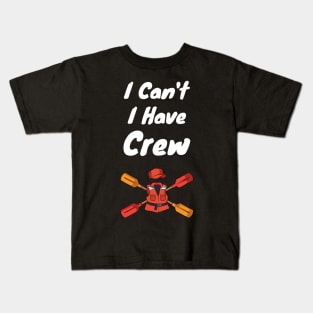 I cant i have Crew Pontoon Boat captain  Motor Boating Kids T-Shirt